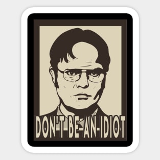 Don't be an idiot Sticker